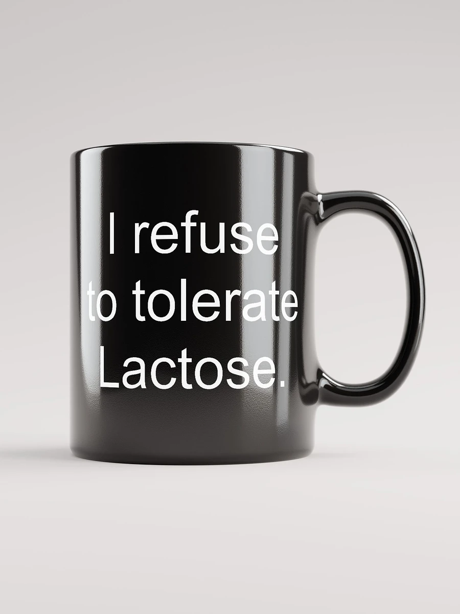 I refuse to tolerate lactose glossy mug product image (7)