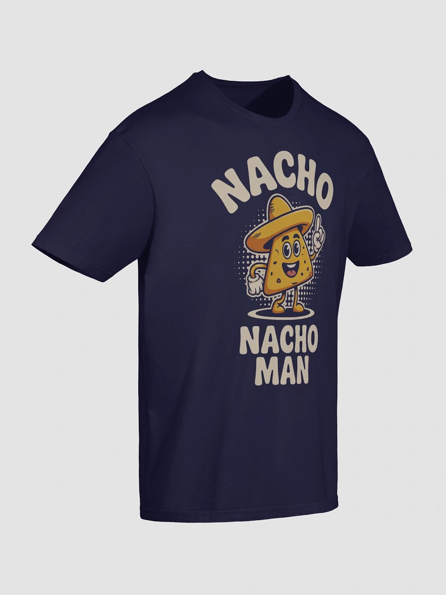 Funny 'Nacho Nacho Man' T-Shirt | Dad Joke Gift & Foodie Tee product image (10)