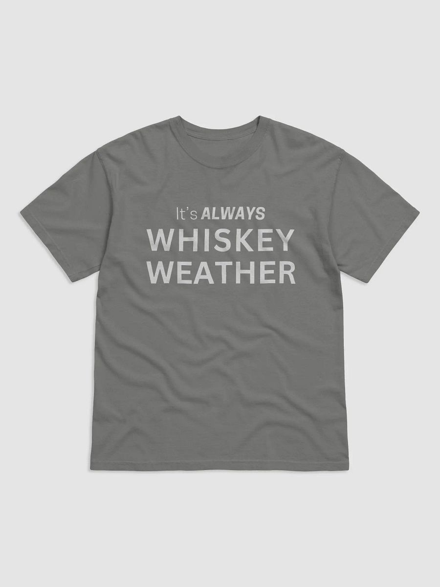 It's Always Whiskey Weather T-Shirt product image (4)