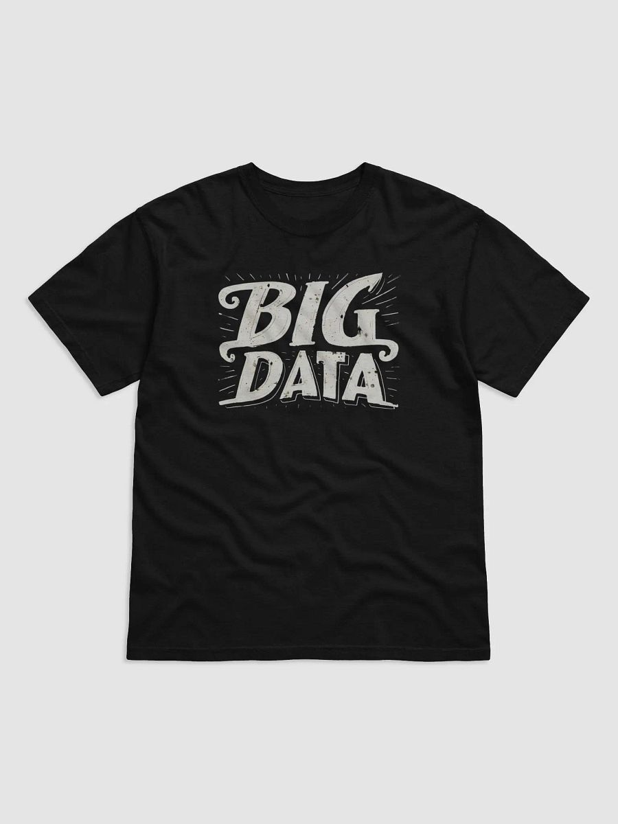 Big Data Design T-Shirt - Data Scientist Design, Hilarious Tech Graphic Tee for Casual Wear product image (5)