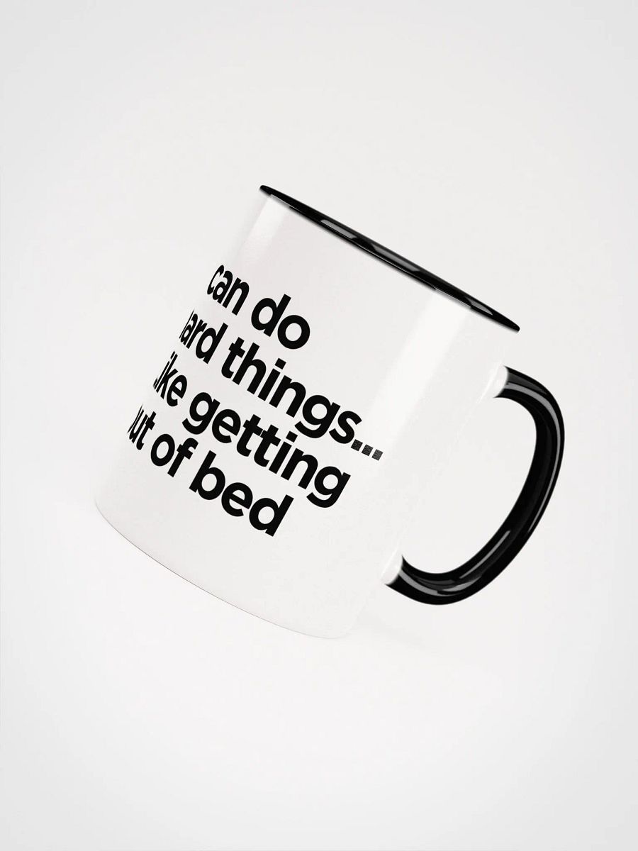 “I Can Do Hard Things… Like Getting Out of Bed” Mug product image (4)