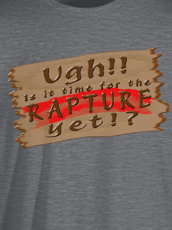 Is It Time For The Rapture Yet (Version 2) T-Shirt product image (2)