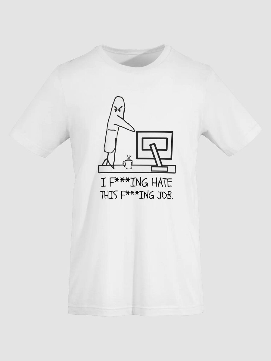 I F***ING HATE THIS F***ING JOB T-shirt product image (3)