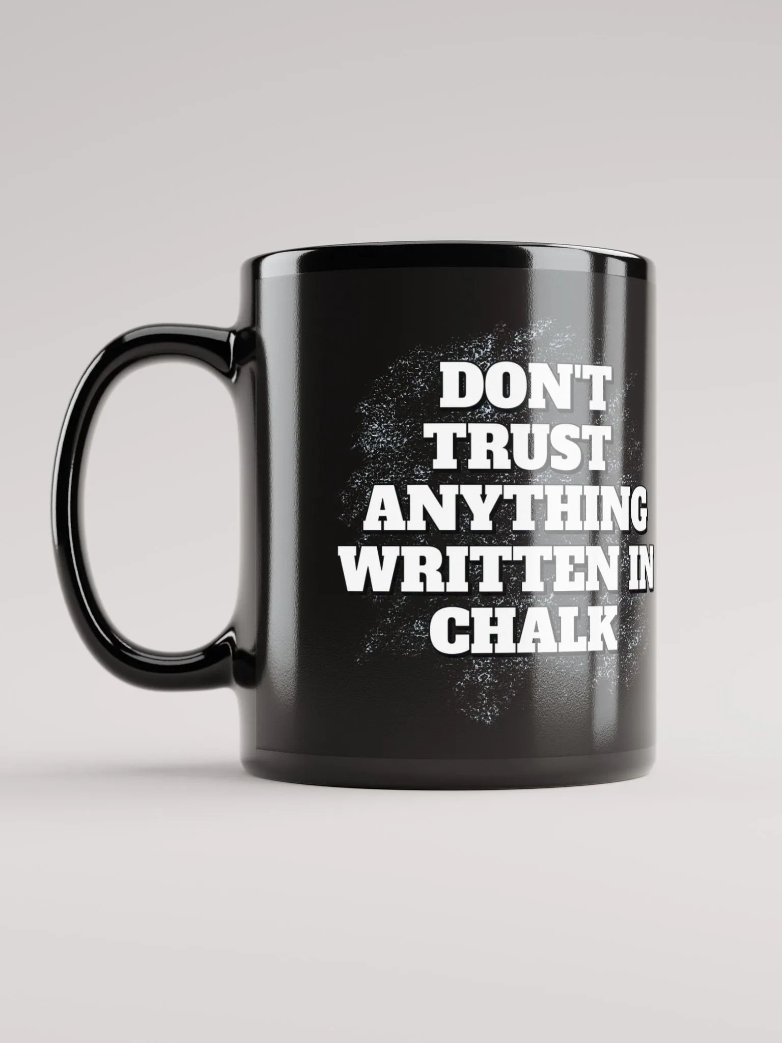 Don't Trust Anything Written In Chalk Black Mug product image (11)