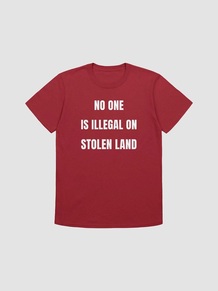 No One Is Illegal On Stolen Land T-shirt Unisex product image (6)