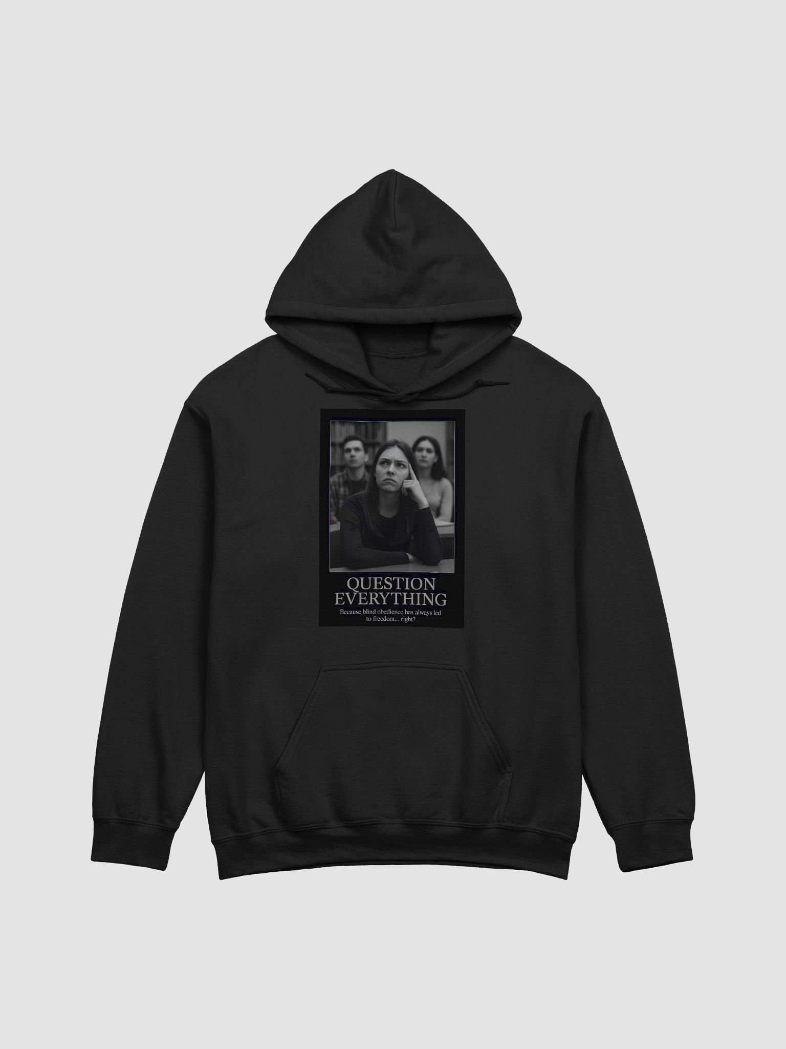 Question Everything Hoodie– Because obedience is the fastest path to chains product image (7)