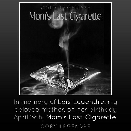 In memory of my mother, Lois Legendre… 