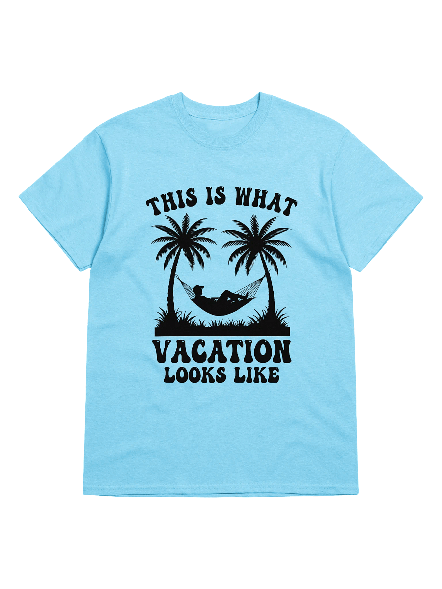 This is what Vacation Looks Like Tee product image (5)