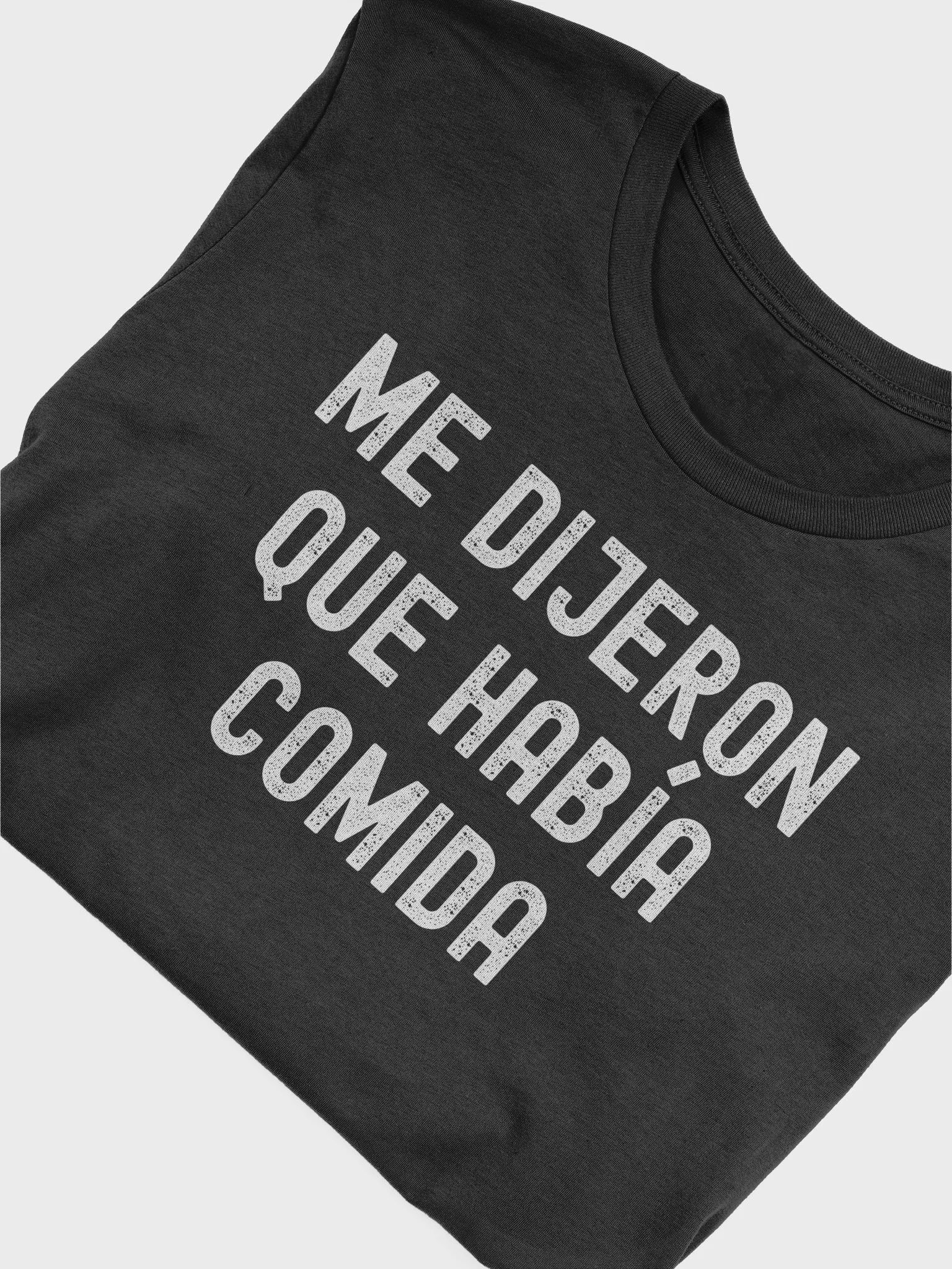 Me Dijeron Que Había Comida Camiseta Unisex product image (4)