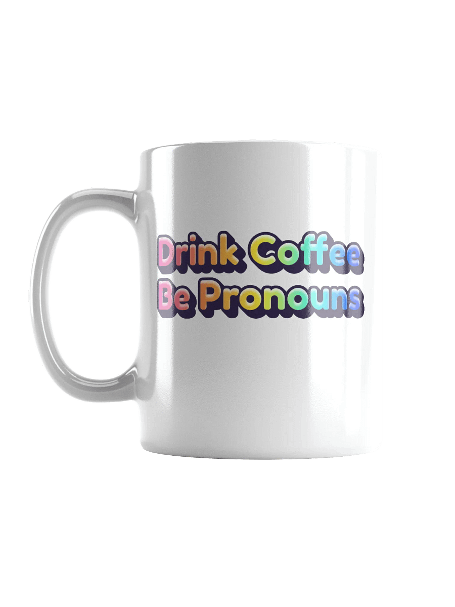 Drink Coffee Be Pronouns Mug product image (6)