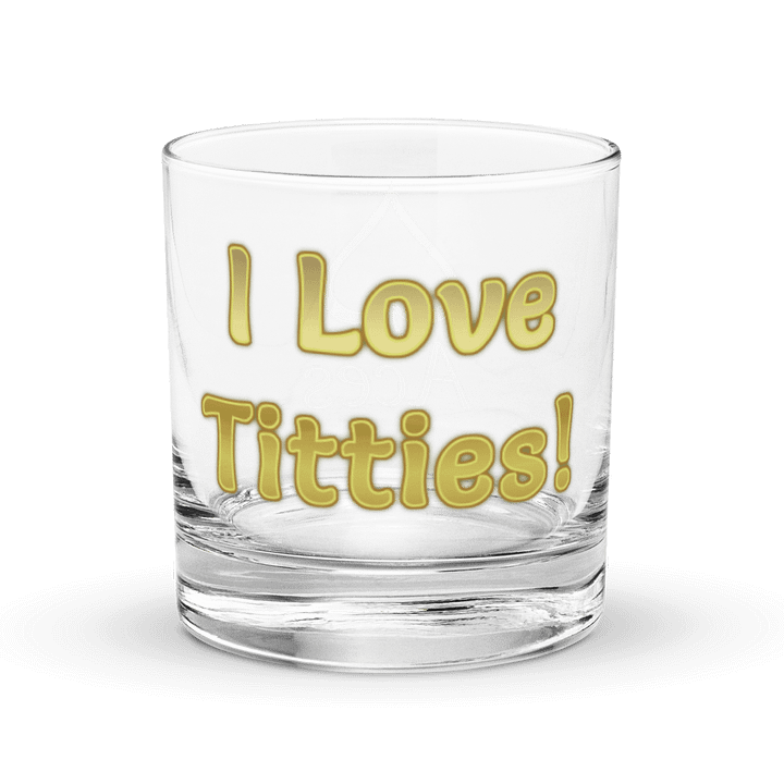 I Love Titties Rocks Glass product image (1)