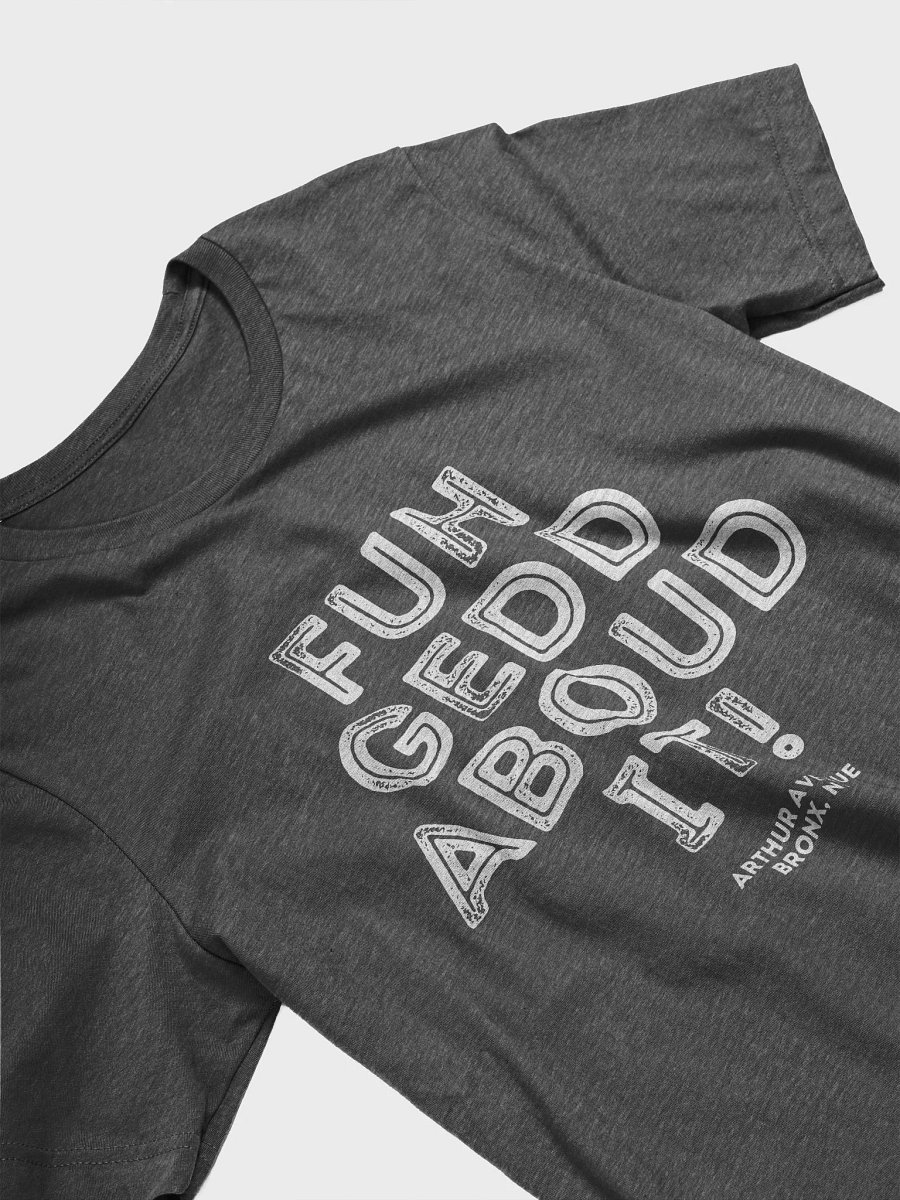 Fuhgeddaboudit! Tee product image (23)