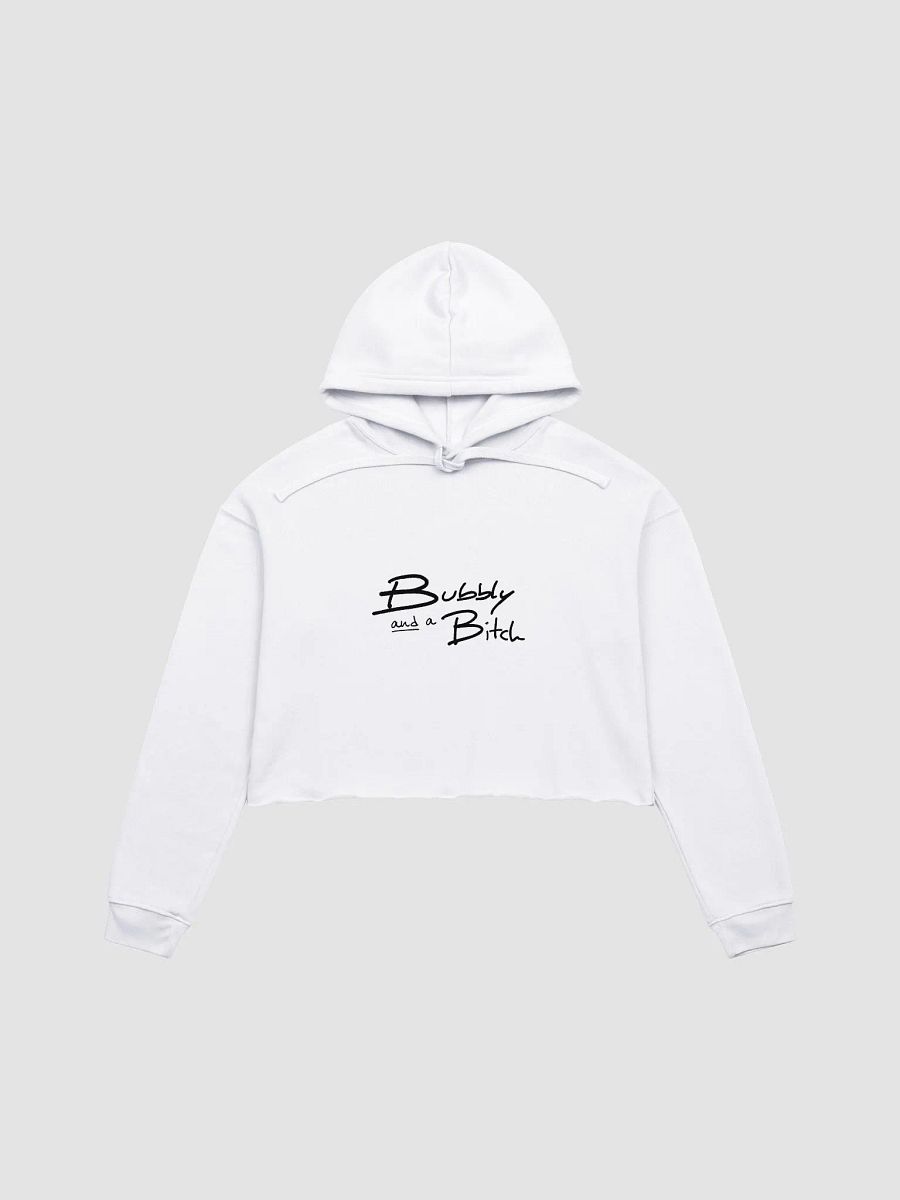 Bubbly and a B*tch cropped hoodie product image (34)
