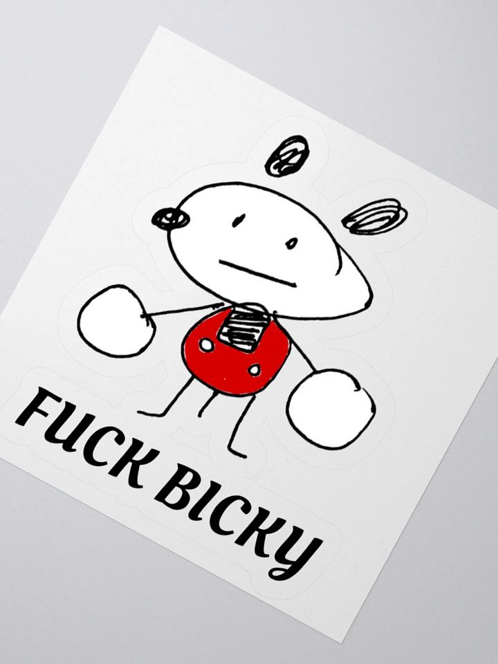 FUCK BICKY STICKY product image (5)