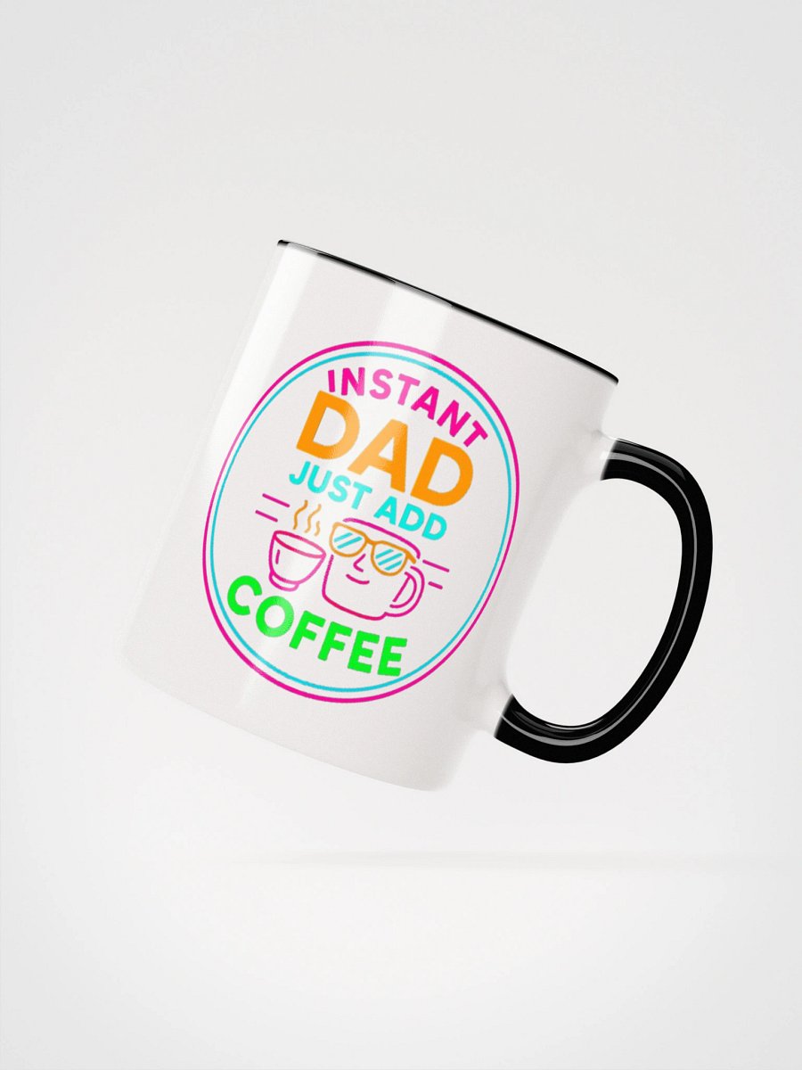 Instant Dad Just Add Coffee Ceramic Mug product image (17)