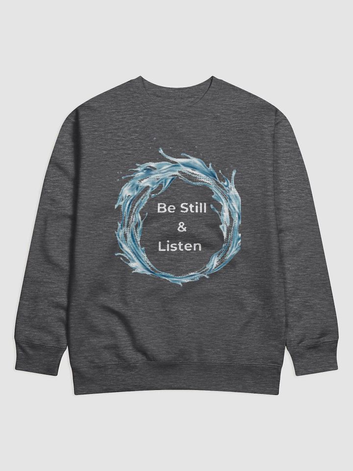 Be Still & Listen Crewneck Sweatshirt product image (1)