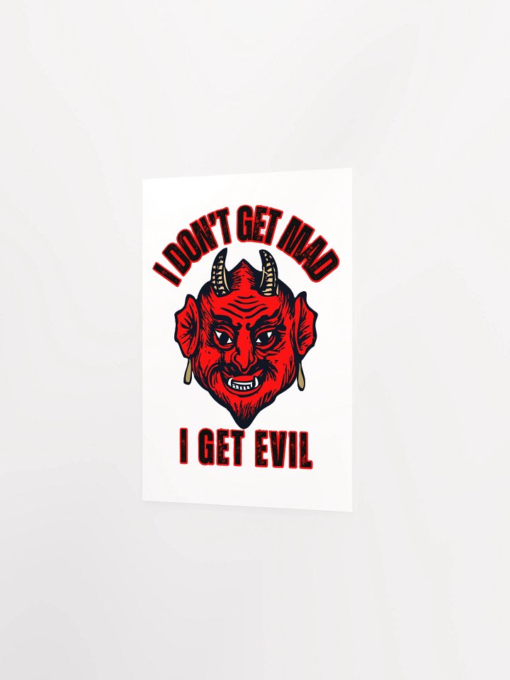 I DON'T GET MAD, I GET EVIL product image (8)