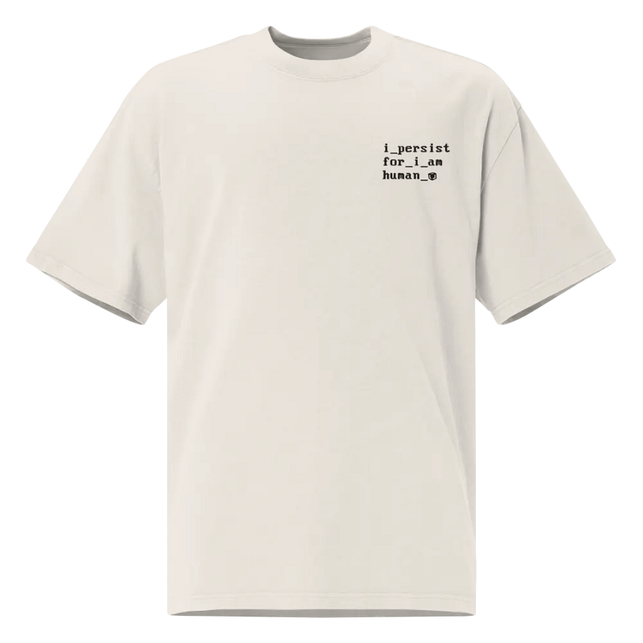 i_persist_for_i_am_human// oversize tee (light) product image (3)
