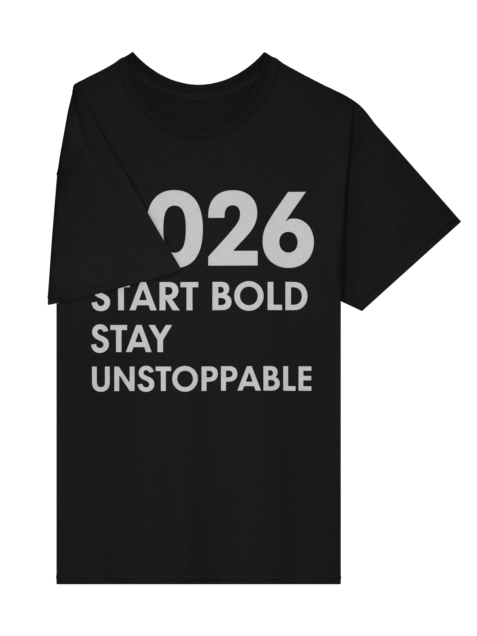 2026 Start Bold Stay Unstoppable T-Shirt – Empower Your New Year with Confidence product image (4)