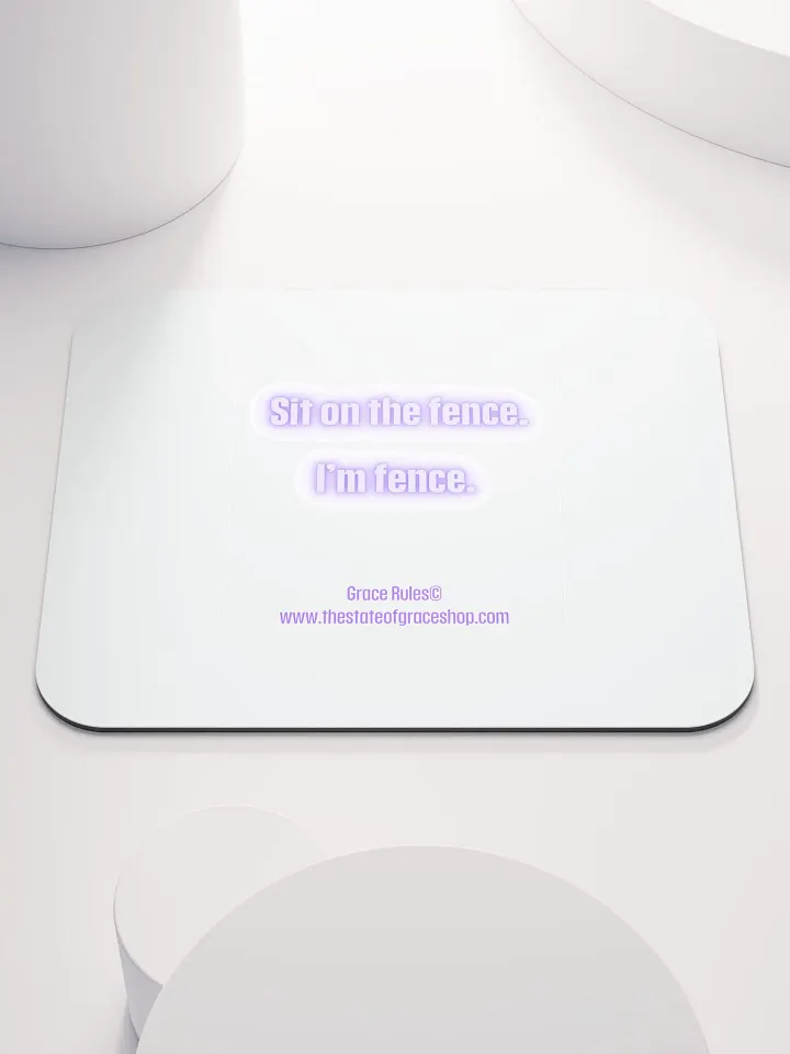 FUNNY DESK MATS 4 U - “Sit on the fence. I’m fence.” product image (1)