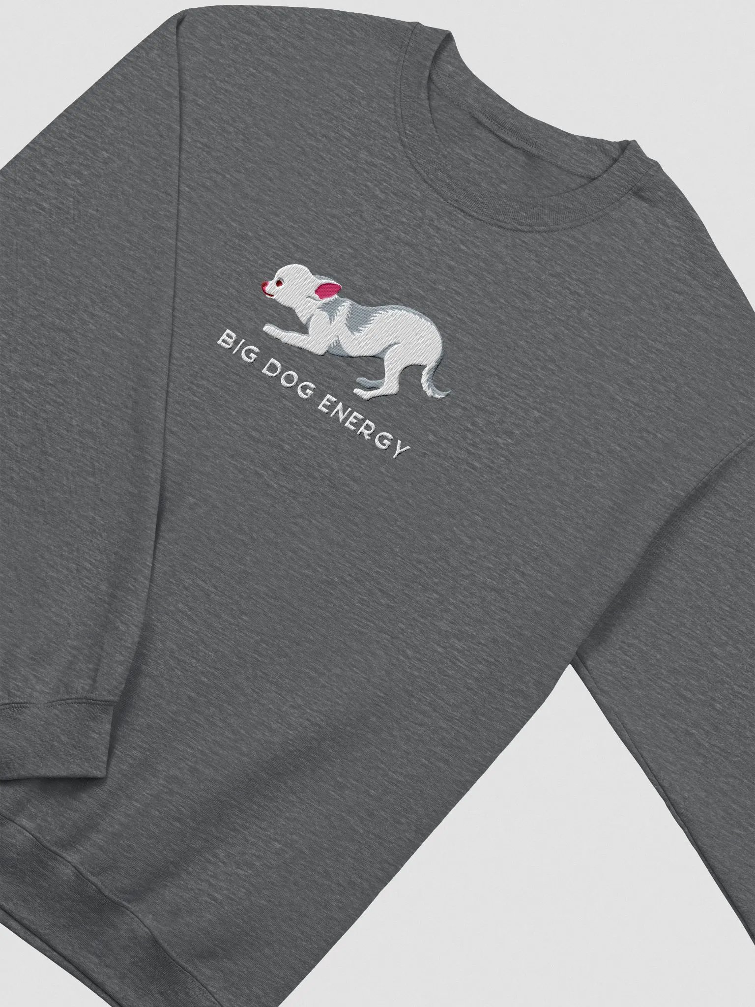 Big Dog Energy Sweatshirt (Embroidered) of a Chihuahua(White) product image (6)