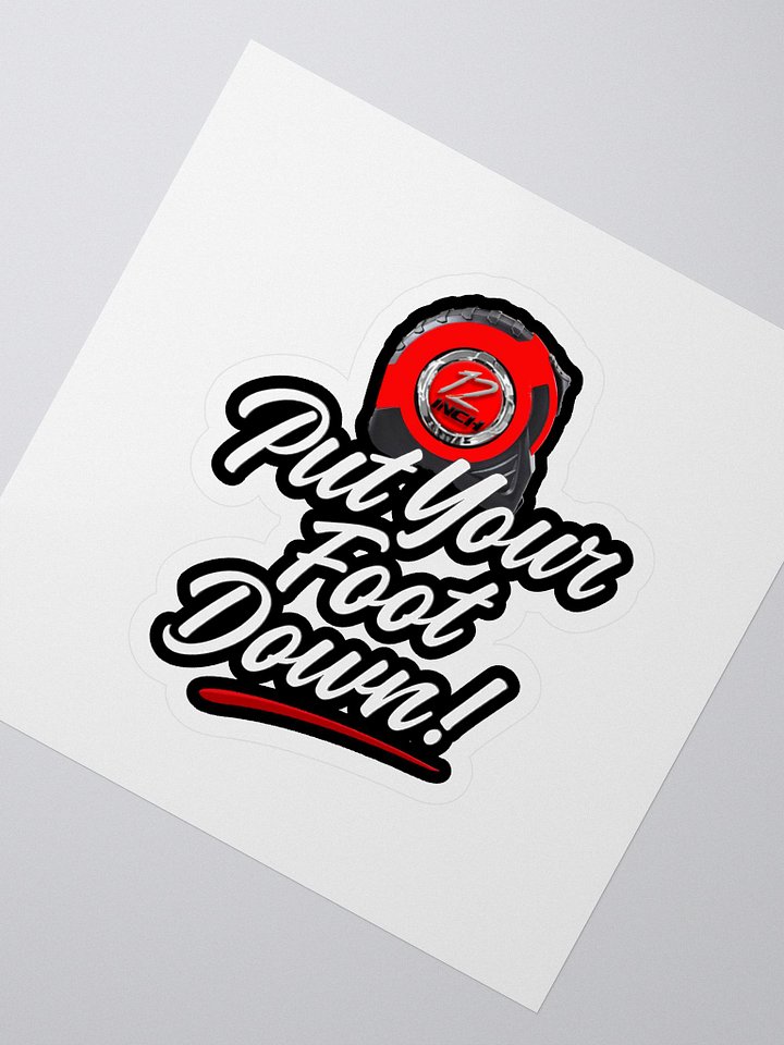 Put Your Foot Down! | 12-Inch Reacts | Die-Cut Sticker product image (2)