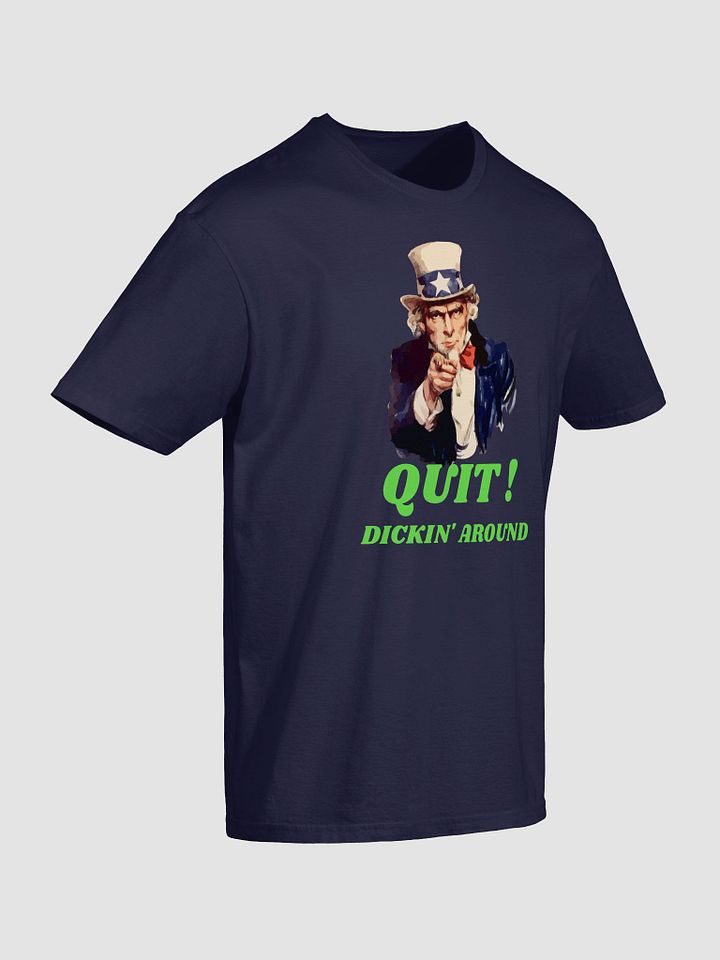 Quit Dickin' Around Tee YT product image (2)