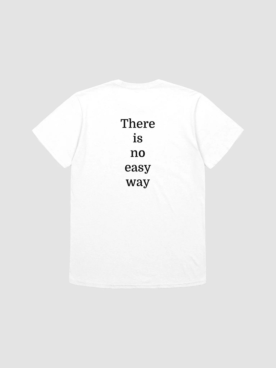 There is no easy way T-Shirt product image (1)