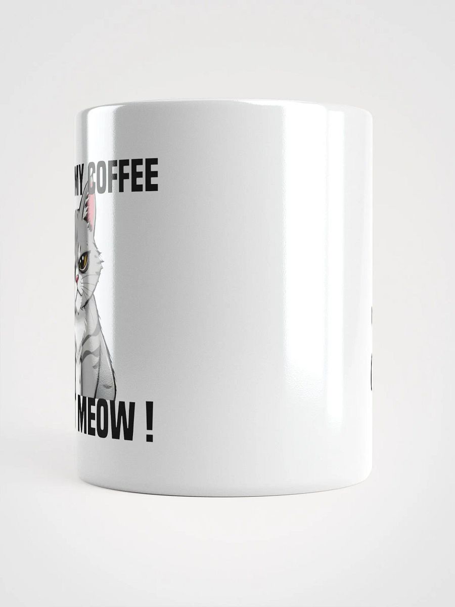 i need my coffee right meow mug product image (5)