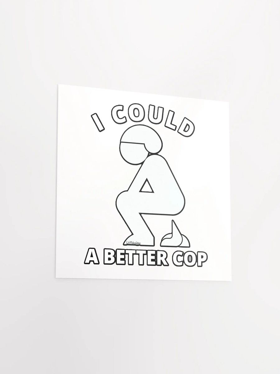 I COULD POOP A BETTER COP product image (12)
