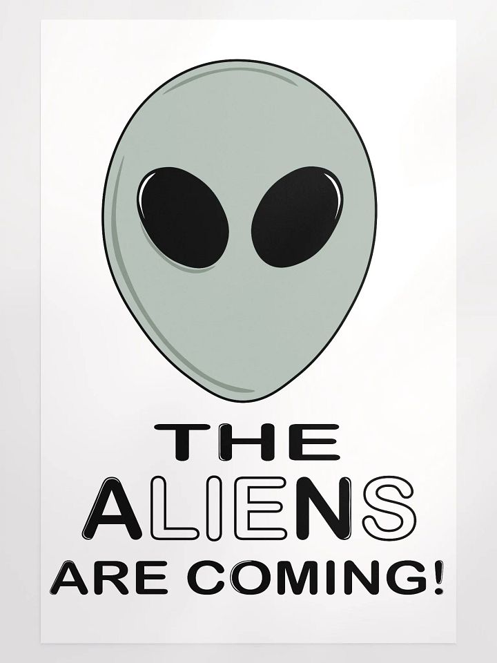 The Aliens Are Coming! - Enhanced Matte Paper Poster product image (1)