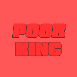 poor king