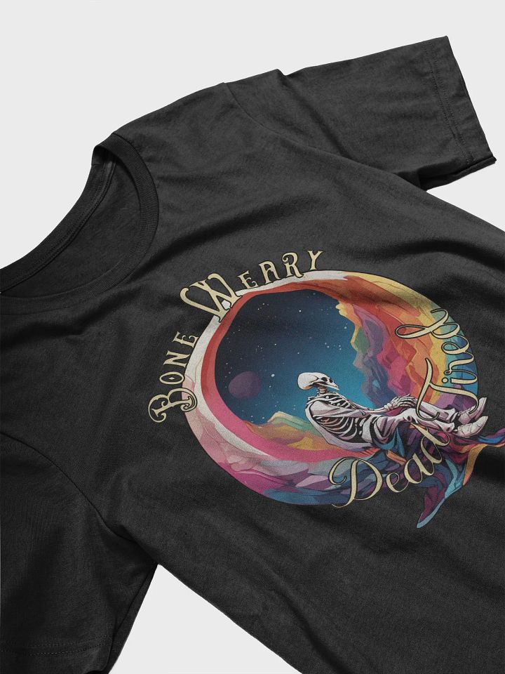 Novelty Graphic T Shirt | Bone Weary/Dead Tired product image (2)