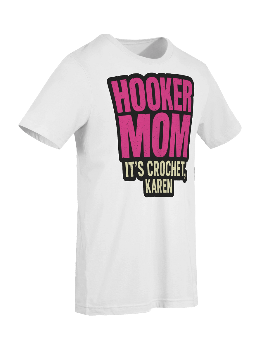 Hooker Mom™ Tee – It’s Crochet, Karen product image (9)