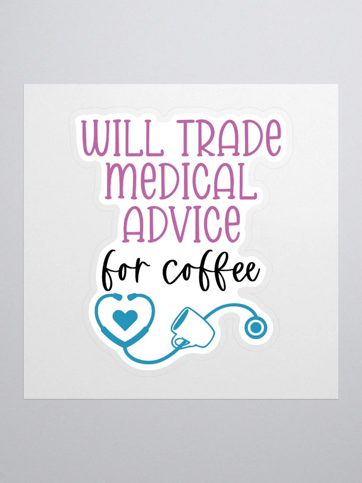 Will Trade Medical Advice for Coffee Sticker product image (3)