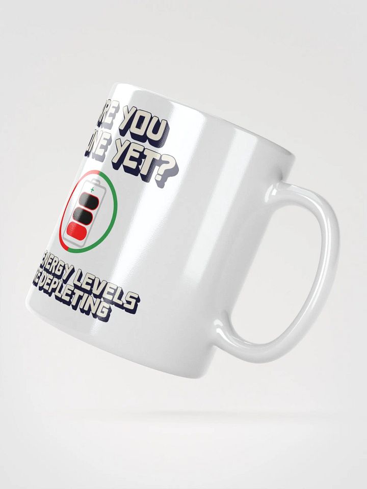 Are You Done Yet? Funny White Mug product image (5)
