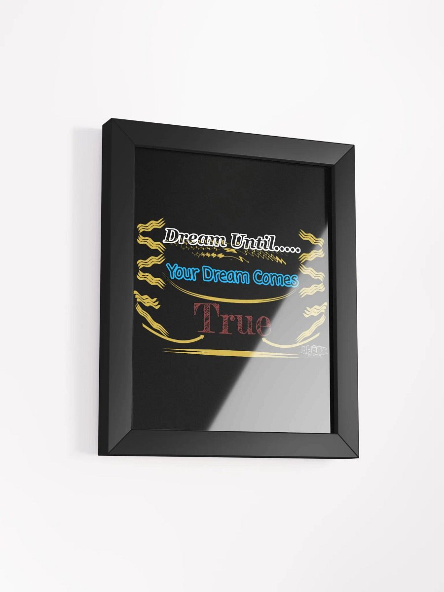 Dream Until.. Your Dream Comes True - Framed - Black - High-Quality Matte Poster product image (2)