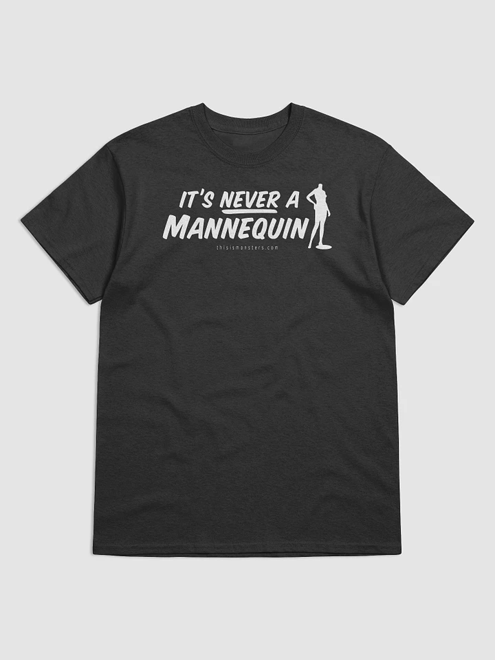 It's Never A Mannequin Black T-Shirt product image (1)