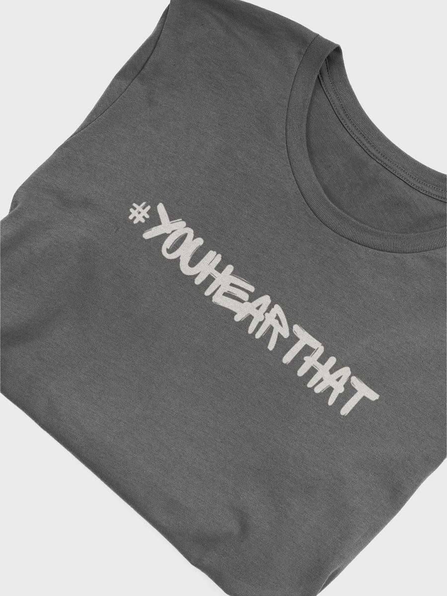 #youhearthat T-Shirt product image (15)
