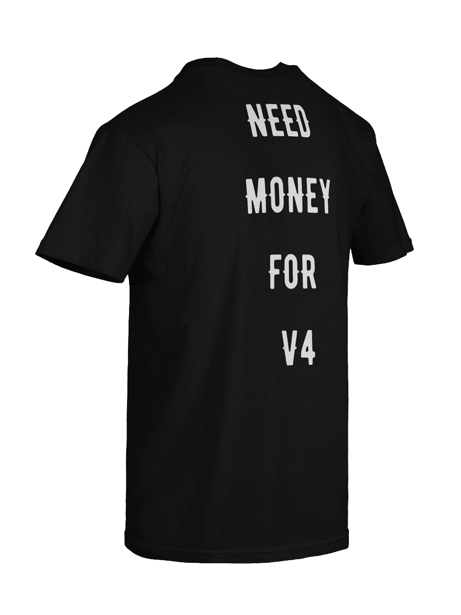 need money for v4 | tee product image (80)