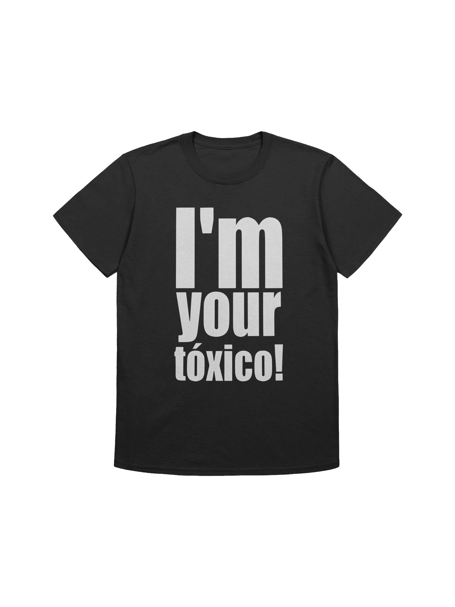 I’m Your Toxico T-Shirt product image (1)