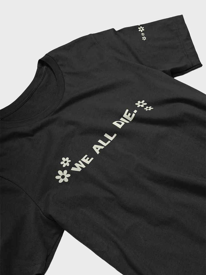 We All Die Shirt product image (1)