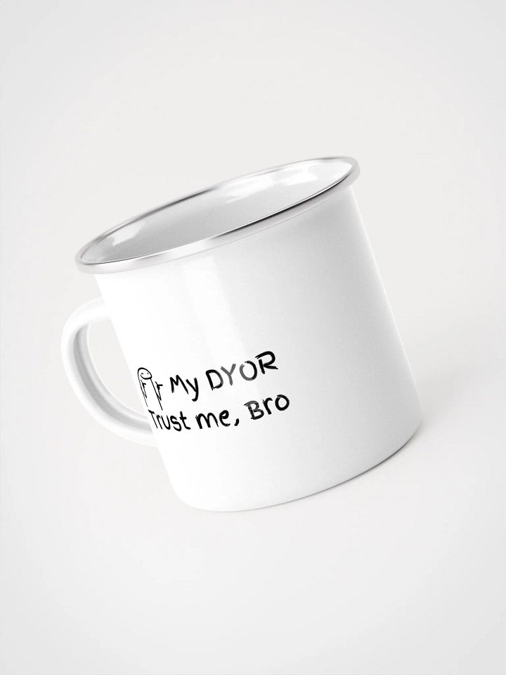 My DYOR-Trust me, Bro | Enamel Mug product image (2)