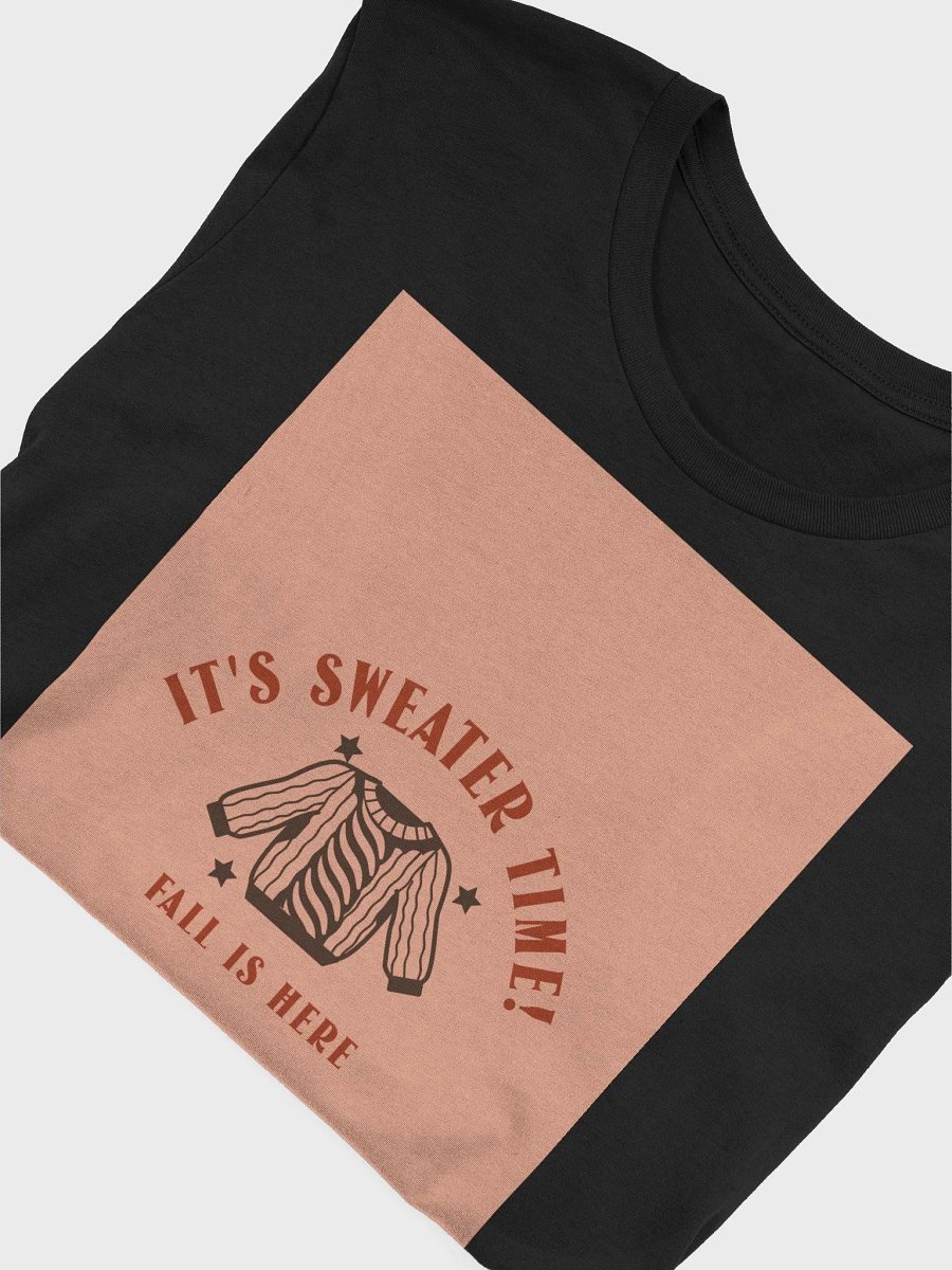 It's Sweater Time! Fall Is Here TShirt product image (4)
