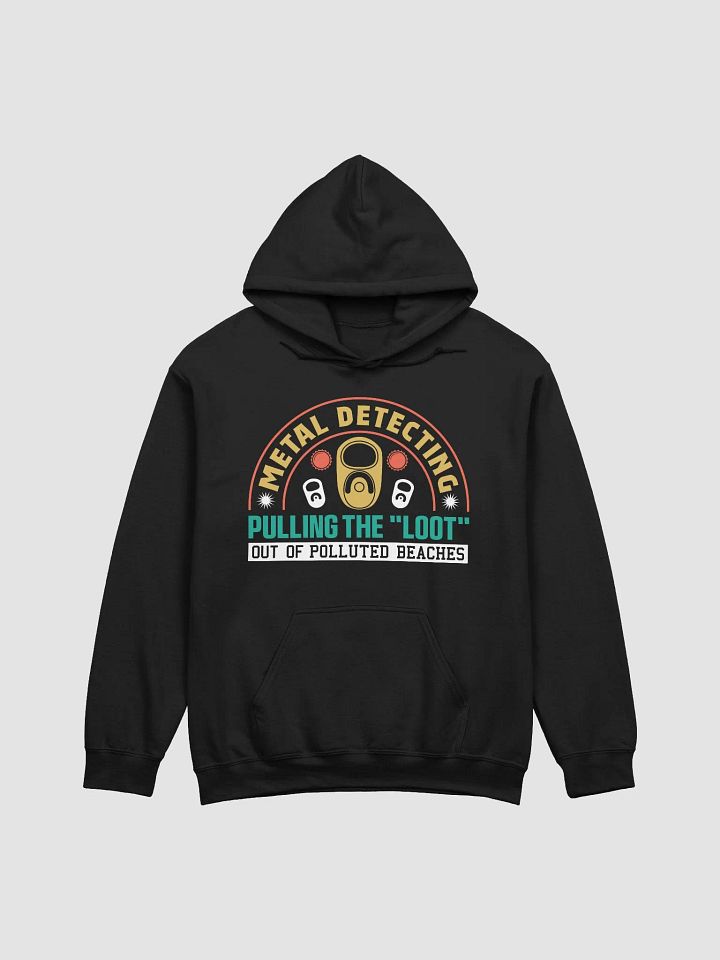 Metal Detecting: Pulling the 'Loot' Classic Unisex Hoodie product image (9)
