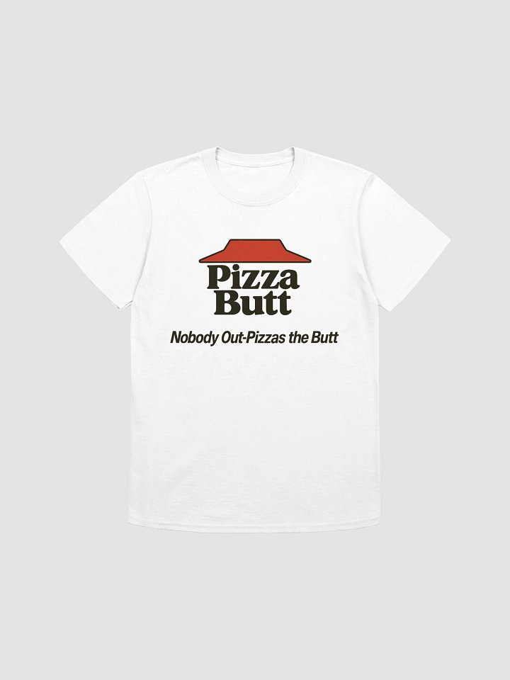 Pizza Butt (Pizza Hut Parody) T-Shirt product image (1)