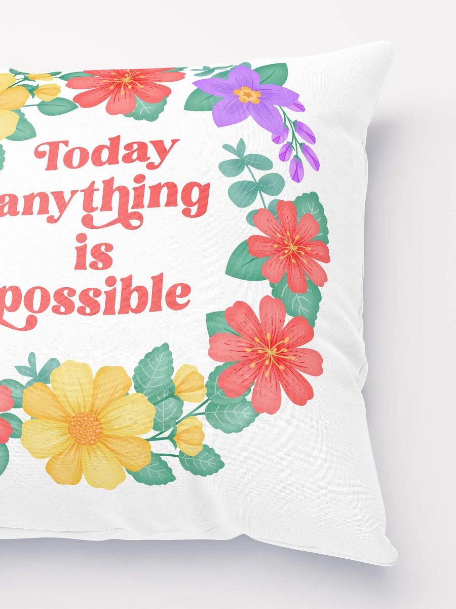 Today anything is possible - Motivational Pillow White product image (3)