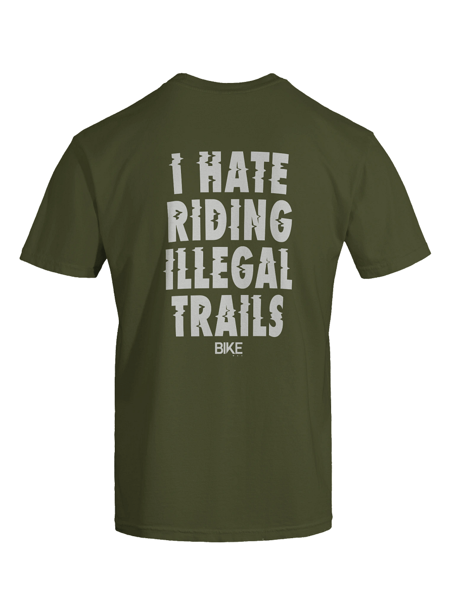 I Hate Riding Illegal Trails Shirt (White Logo) product image (59)