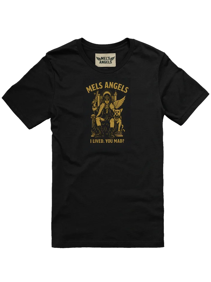 Mel’s Angels “I Lived. You Mad?” T-Shirt – Bella+Canvas Unisex Graphic Tee, Rebel Dog Lover Apparel product image (1)