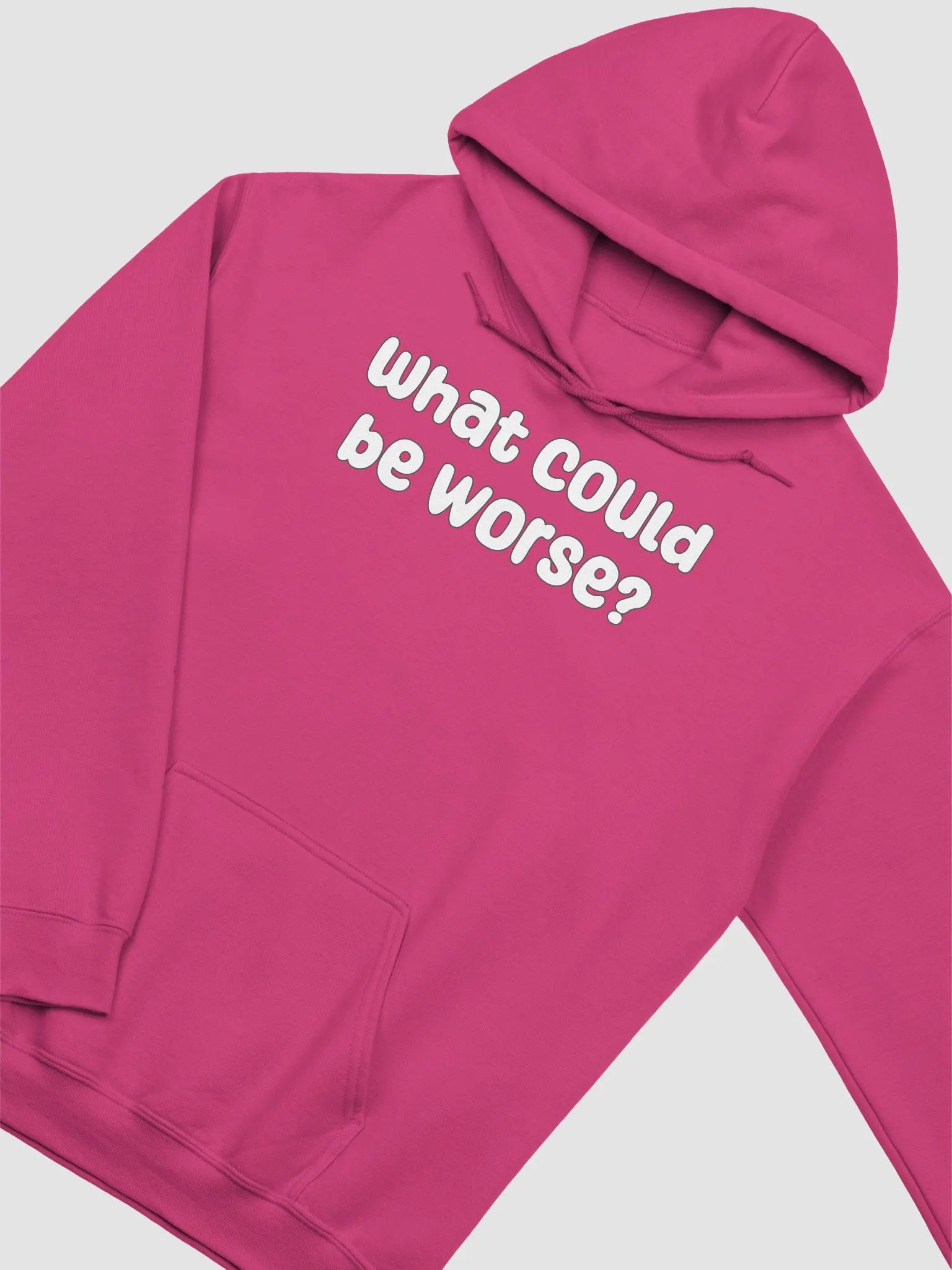 What Could Be Worse? Unisex Hoodie - bold colours product image (17)